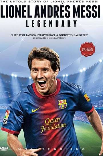 Lionel Andres Messi, Legendary (2014) Stream and Watch Online | Moviefone