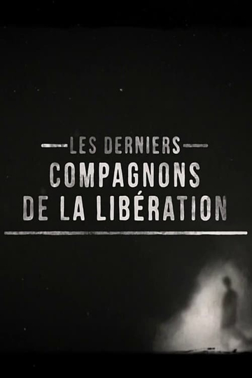 Les derniers compagnons de la libération Poster