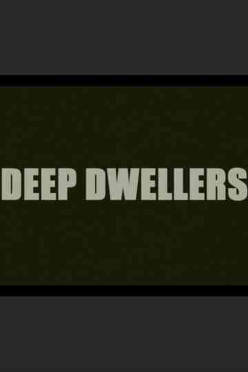 Deep Dwellers