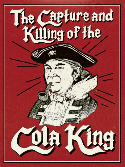 The Capture & Killing of the Cola King Poster