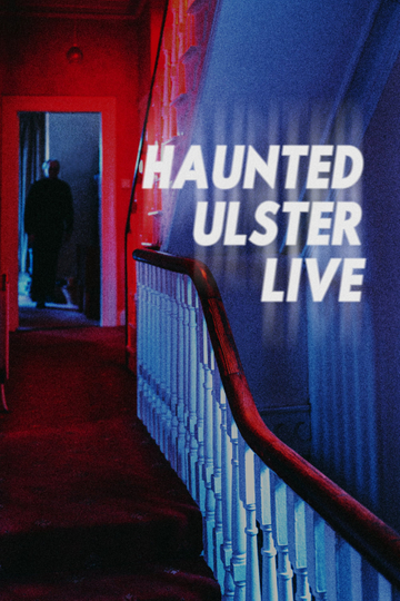 Haunted Ulster Live Poster