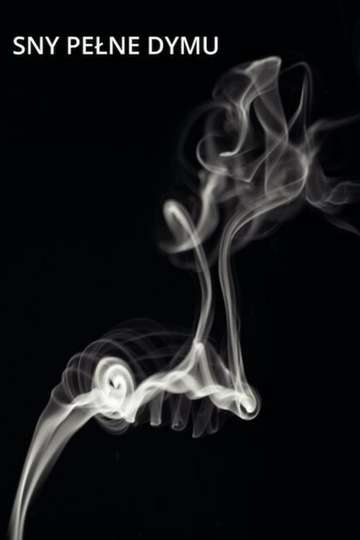 Dreams Full of Smoke Poster