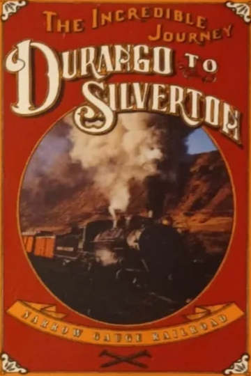 The Incredible Journey: Durango to Silverton Poster