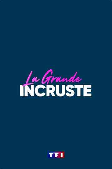 La Grande Incruste Poster