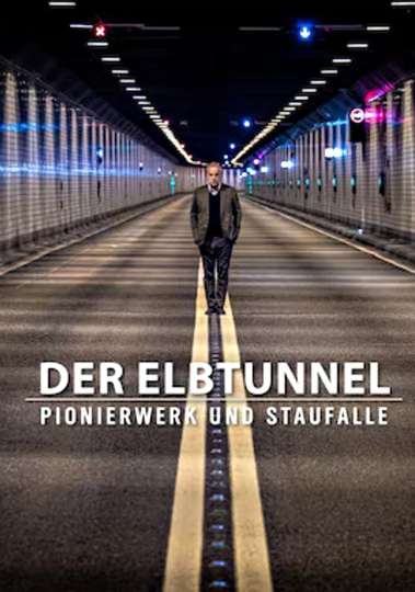 Unsere Geschichte - Der Elbtunnel: Pionierwerk und Staufalle Poster