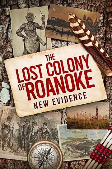 The Lost Colony of Roanoke: New Evidence Poster