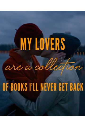 My Lovers are a Collection of Books I’ll Never Get Back Poster