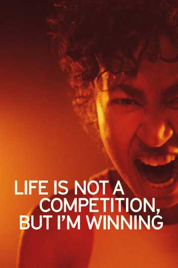 Life Is Not a Competition, But I’m Winning Poster