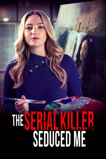 The Serial Killer Seduced Me Poster