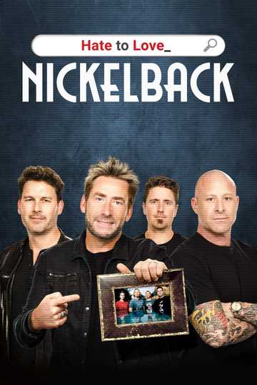 Hate to Love: Nickelback Poster