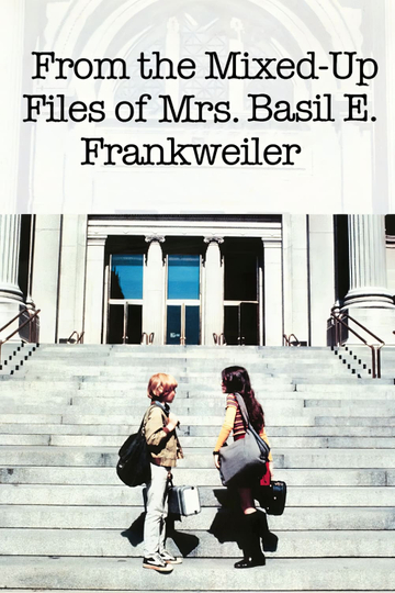 From the Mixed-Up Files of Mrs. Basil E. Frankweiler