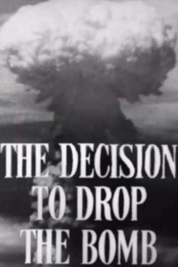 The Decision to Drop the Bomb Poster