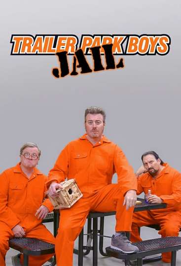 Trailer Park Boys: JAIL Poster