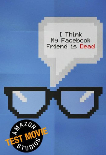 I Think My Facebook Friend Is Dead Poster