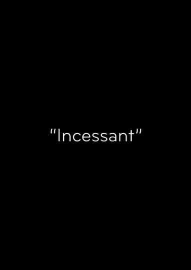 Incessant