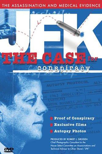 JFK: The Case for Conspiracy - Duplicate Listing - Please Delete - See movie/283412-jfk-the-case-for-conspiracy