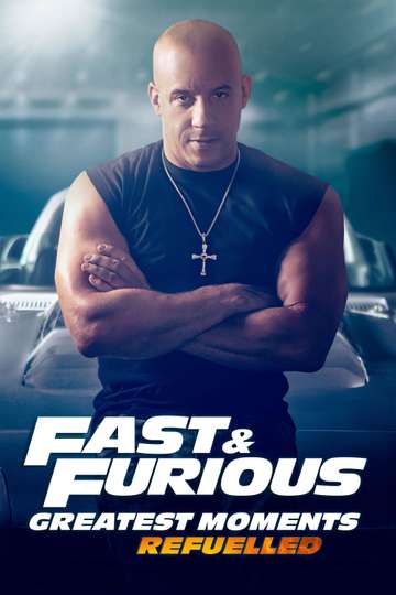 Fast & Furious Greatest Moments: Refuelled Poster
