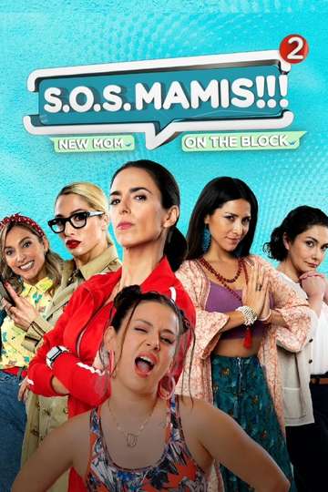 S.O.S MAMIS 2: New Mom On The Block Poster