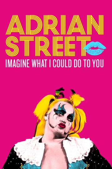 Adrian Street: Imagine What I Could Do to You Poster