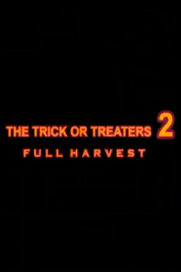 The Trick or Treaters 2: Full Harvest Poster