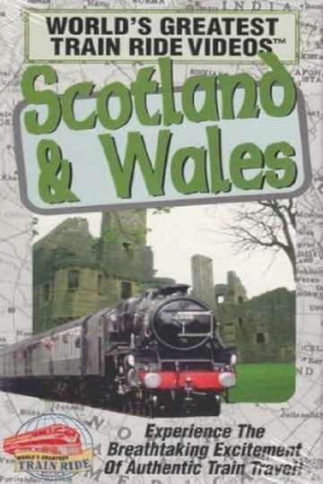 World's Greatest Train Ride Videos: Scotland & Wales Poster