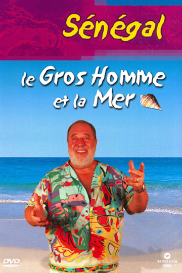 Le Gros Homme et la mer - Carlos au Sénégal