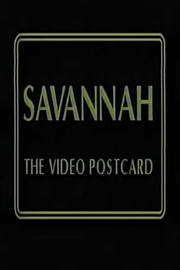 Savannah: The Video Postcard Poster