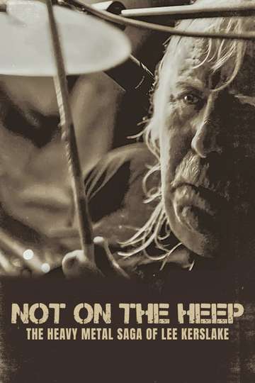 Not On the Heep: The Heavy Metal Saga of Lee Kerslake Poster