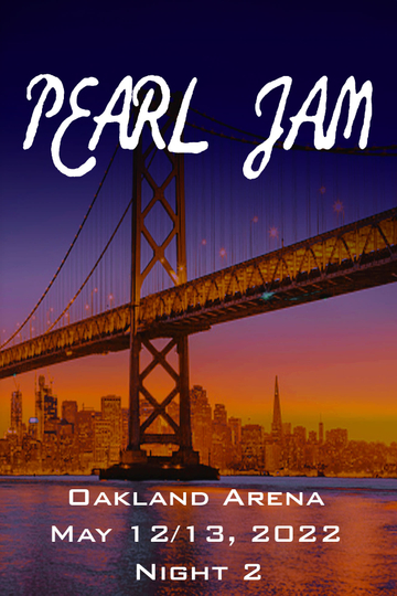 Pearl Jam: Oakland 2022 - Night 2 Poster