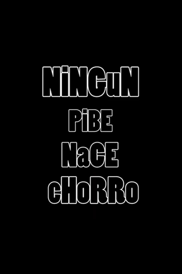 Ningún pibe nace chorro Poster