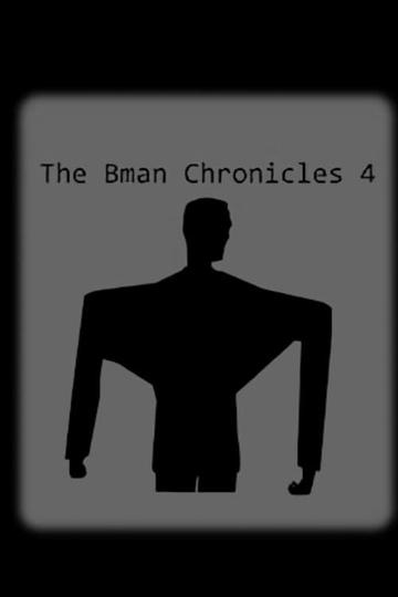 The Bman Chronicles 4 Poster