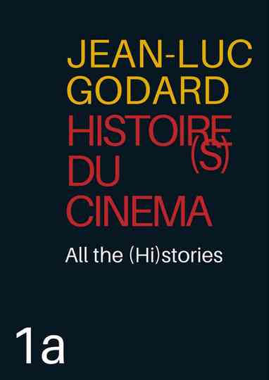 Histoire(s) du Cinéma 1a: All the (Hi)stories