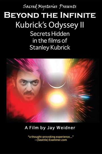 Kubricks Odyssey II Secrets Hidden in the Films of Stanley Kubrick Part Two Beyond the Infinite
