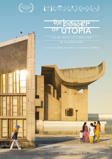 The Power of Utopia: Living with Le Corbusier in Chandigarh