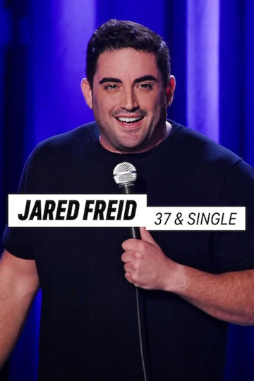 Jared Freid: 37 & Single Poster