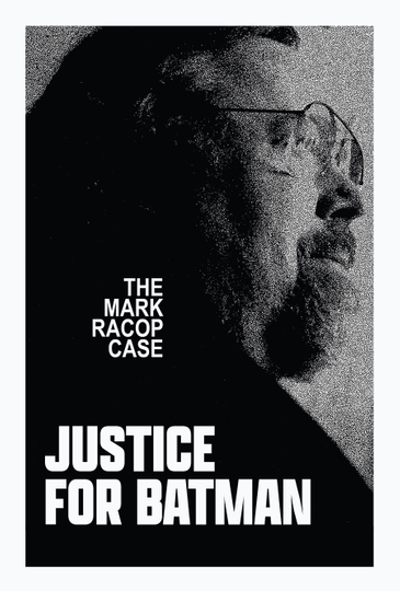 Justice for Batman: The Mark Racop Case Poster