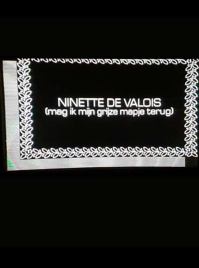 Ninette de Valois (Mag ik mijn grijze mapje terug) Poster