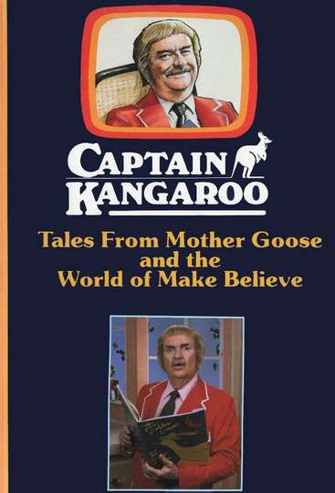Captain Kangaroo: Tales From Mother Goose and the World of Make Believe Poster