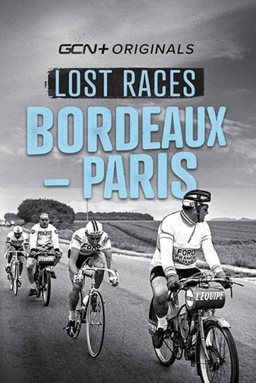 Lost Races: Bordeaux-Paris Poster