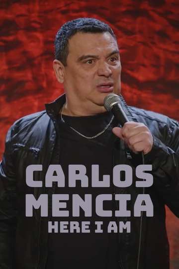 Carlos Mencia: Here I Am Poster