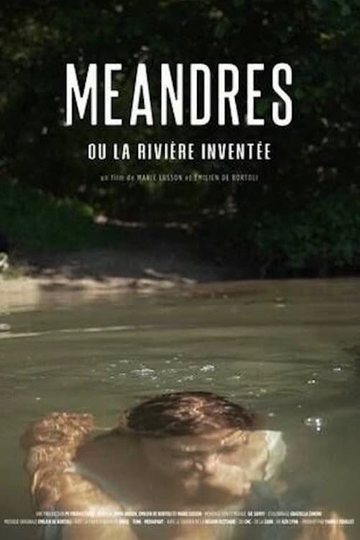 Méandres ou la rivière inventée