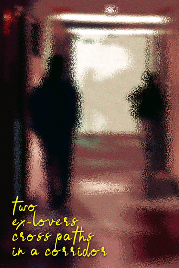 Two Ex-Lovers Cross Paths in a Corridor Poster