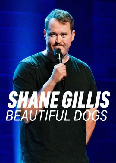 Shane Gillis: Beautiful Dogs Poster