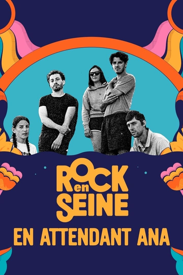 En attendant Ana - Rock en Seine 2023 Poster