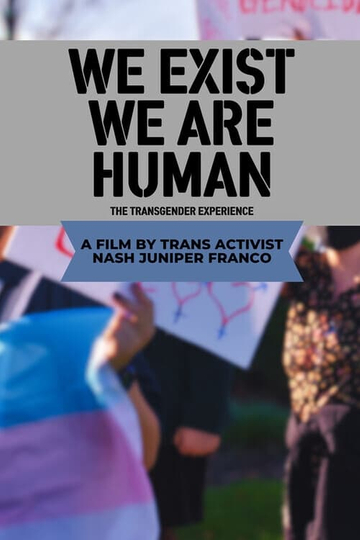 We Exist, We Are Human - The Transgender Experience Poster