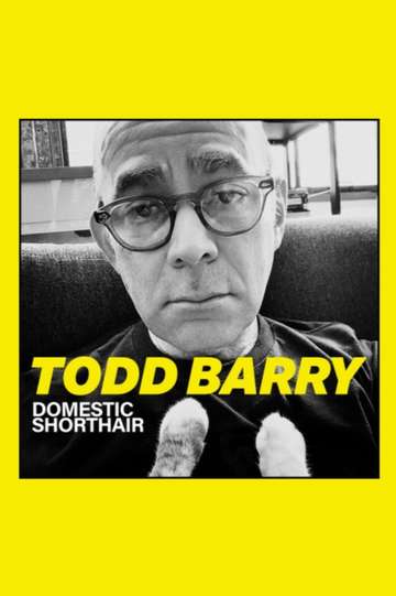 Todd Barry: Domestic Shorthair Poster