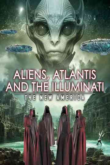 Aliens, Atlantis and the Illuminati: The New America
