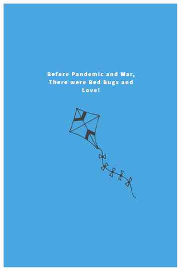 Before Pandemic and War, There were Bed Bugs and Love!