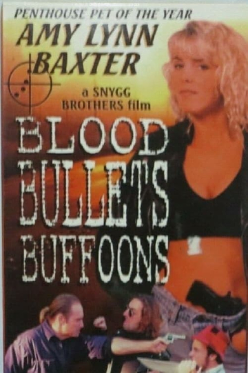 Blood, Bullets, Buffoons