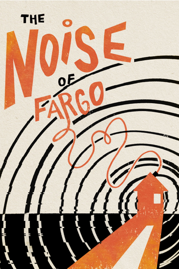 The Noise of Fargo Poster